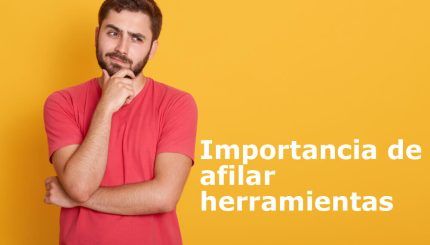 ¿Por qué es importante afilar tus herramientas? 5 Importancia de afilar herramientas